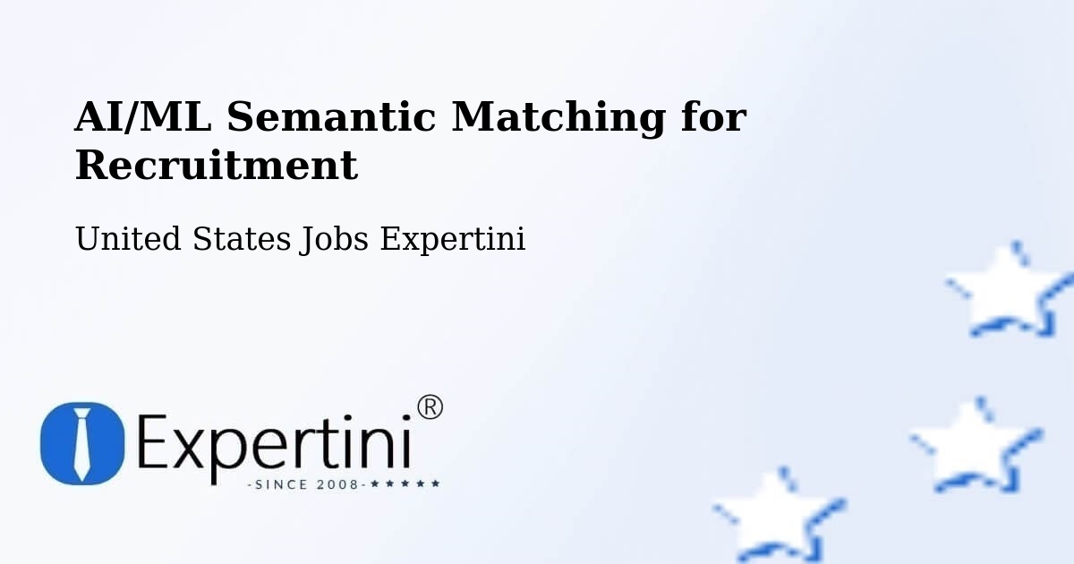 AI/ML Semantic Matching for Recruitment - United States Jobs Expertini
